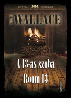 Wallace Edgar - Edgar Wallace - A 13-as szoba - Room 13