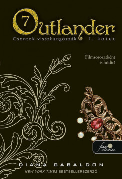 Diana Gabaldon - Outlander 7/1 - Csontok visszhangozzák - kemény kötés