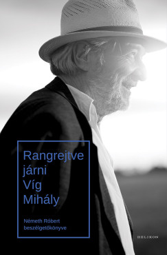 Rangrejtve j�rni - V�g Mih�ly