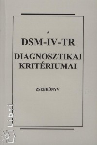 A DSM-IV-TR diagnosztika kritriumai
