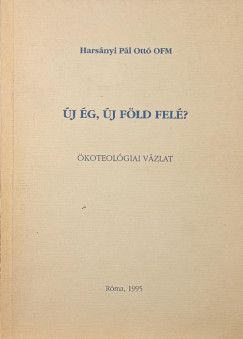 Harsányi Pál Ottó - Új ég, új föl felé?