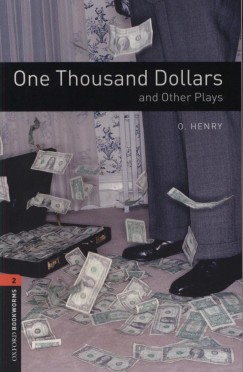 John Escott - O. Henry - One Thousand Dollars and Other Plays