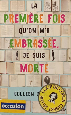 Colleen Oakley - La premiere fois qu'on m'a embrasse je suis morte