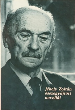 Jkely Zoltn - Gyri Jnos   (Szerk.) - Jkely Zoltn sszegyjttt novelli