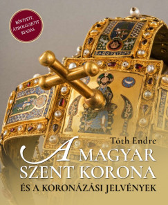 A magyar Szent Korona s a koronzsi jelvnyek