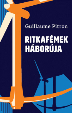 Guillaume Pitron - Ritkafmek hborja