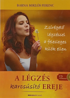 Barna Miklós Ferenc - A légzés karcsúsító ereje (CD nélkül!)