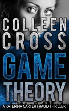 Colleen Cross - Game Theory - A Katerina Carter Fraud Legal