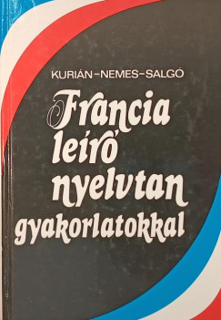 Kuri�n �gnes  (Szerk.) - Francia le�r� nyelvtan gyakorlatokkal