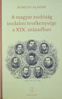 A magyar zsidsg irodalmi tevkenyge a XIX. szzadban