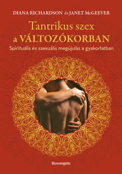 Janet Mcgeever - Diana Richardson - Tantrikus szex a vltozkorban