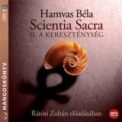 Hamvas Bla - Rtti Zoltn - Scientia Sacra II. - A keresztnysg - Hangosknyv MP3