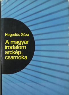 Hegeds Gza - A magyar irodalom arckpcsarnoka