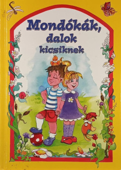 Mond�k�k, dalok kicsiknek