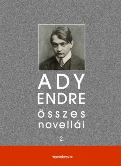 Ady Endre sszes novelli II. ktet