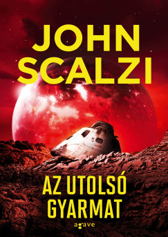 John Scalzi - Az utolsó gyarmat