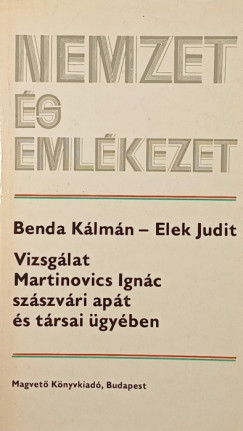 Vizsglat Martinovics Ignc szszvri apt s trsai gyben