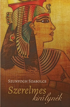 Szunyogh Szabolcs - Szerelmes kir�lyn�k