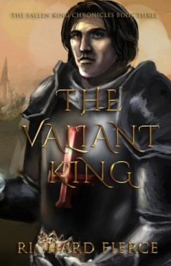 Richard Fierce - The Valiant King