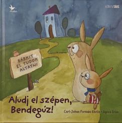 Carl-Johan Forssén Ehrlin - Aludj el szépen, Bendegúz!