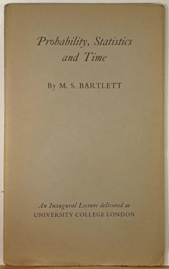 Maurice Stevenson Bartlett - Probability, Statistics and Time