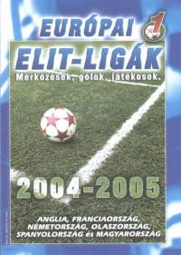 Dr. Olh Lszl   (Szerk.) - Eurpai elit-ligk 2004 - 2005