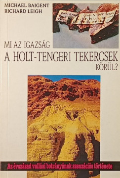 Mi az igazs�g a Holt-tengeri tekercsek k�r�l?