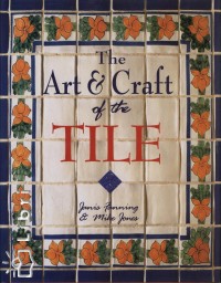 Fanning Janis - Jones Mike - The Art & Craft of the Tile