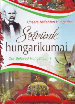 Szvnk hungarikumai - Unsere beliebten Hungarica - Our Beloved Hungaricums