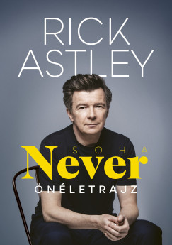 Rick Astley - NEVER - Soha