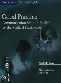 Marie Mccullagh - Ros Wright - Good practice - Communication Skills in English for the Medical Practitioner