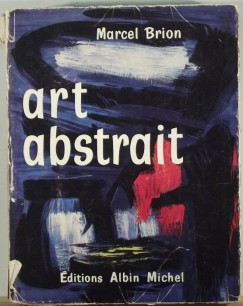 Marcel Brion - Art abstrait
