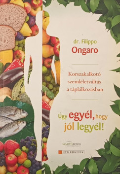 Dr. Filippo Ongaro - Úgy egyél, hogy jól legyél!