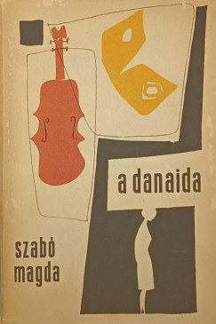 Szab Magda - A danaida