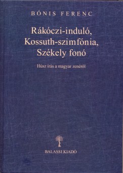 Bnis Ferenc - Rkczi-indul, Kossuth-szimfnia, Szkely fon