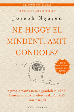 Ne higgy el mindent, amit gondolsz - b�v�tett kiad�s