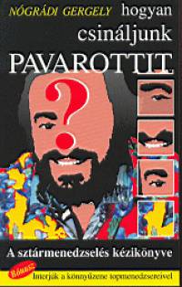 Hogyan csinljunk Pavarottit?