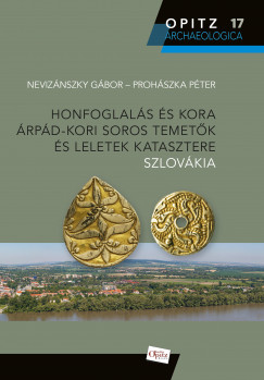 Neviznszky Gbor - Prohszka Pter - Honfoglals s kora rpd-kori soros temetk s leletek katasztere - Szlovkia