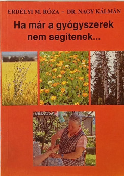 Ha mr a gygyszerek nem segtenek...
