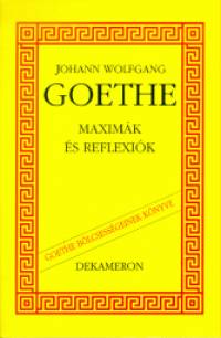 Johann Wolfgang Goethe - Maximák és reflexiók