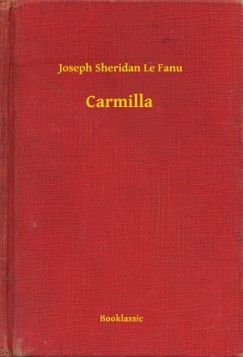 Joseph Sheridan Le Fanu - Carmilla