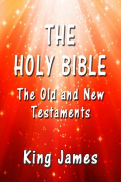 King James - The Holy Bible - The Old and New Testaments
