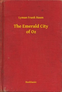 Lyman Frank Baum - The Emerald City of Oz