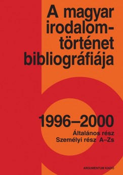 Csra Karola   (Szerk.) - A magyar irodalomtrtnet bibliogrfija 1996-2000