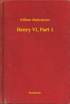 William Shakespeare - Henry VI, Part 1