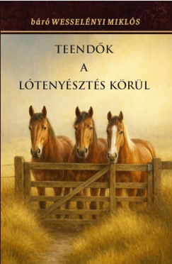 Teend�k a l�teny�szt�s k�r�l