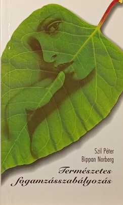 Bippan Norberg - Szil Pter - Termszetes fogamzsszablyozs