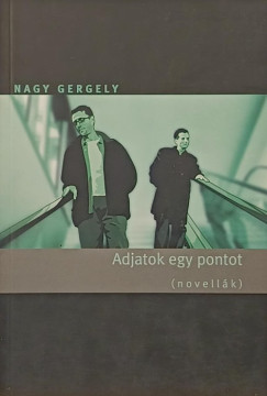Nagy Gergely - Adjatok egy pontot