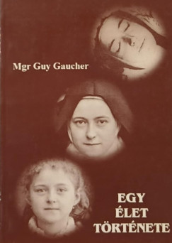 Egy �let t�rt�nete Martin Ter�z (1873-1897)