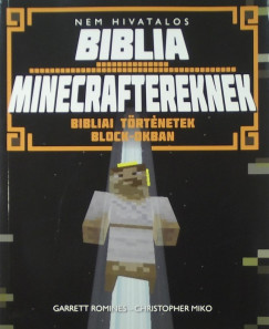 Christopher Miko - Garrett Romines - Nem hivatalos Biblia Minecraftereknek